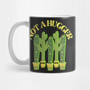 Not a Hugger - Funny Sarcastic Saguaro Cactus Mug